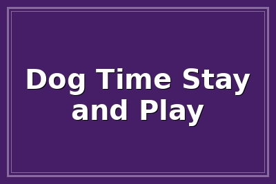 Dog Time! Stay and Play logo